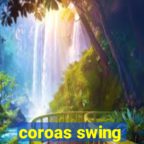 coroas swing